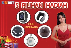 Promo 5 Pilih 1 hadiah untuk Member baru KUBET